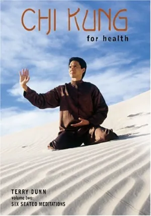 Chi Kung For Health, Volume Two: Six Seated Meditations