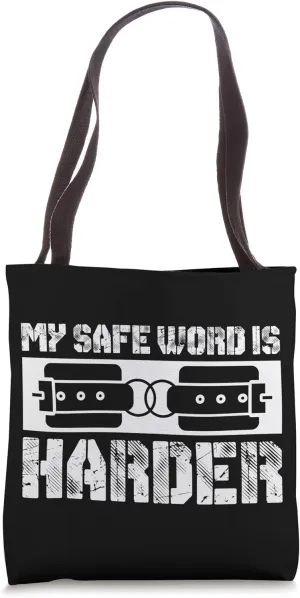 My Safe Word is Harder Kinky BDSM Dom Slave Master Tote Bag